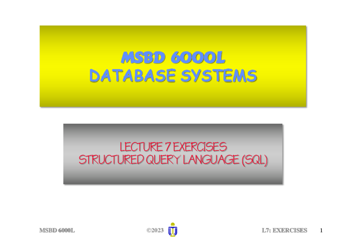 L07SQL-Exercises - MSBD 6000L 26 September 2023© L7: EXERCISES 1 ...