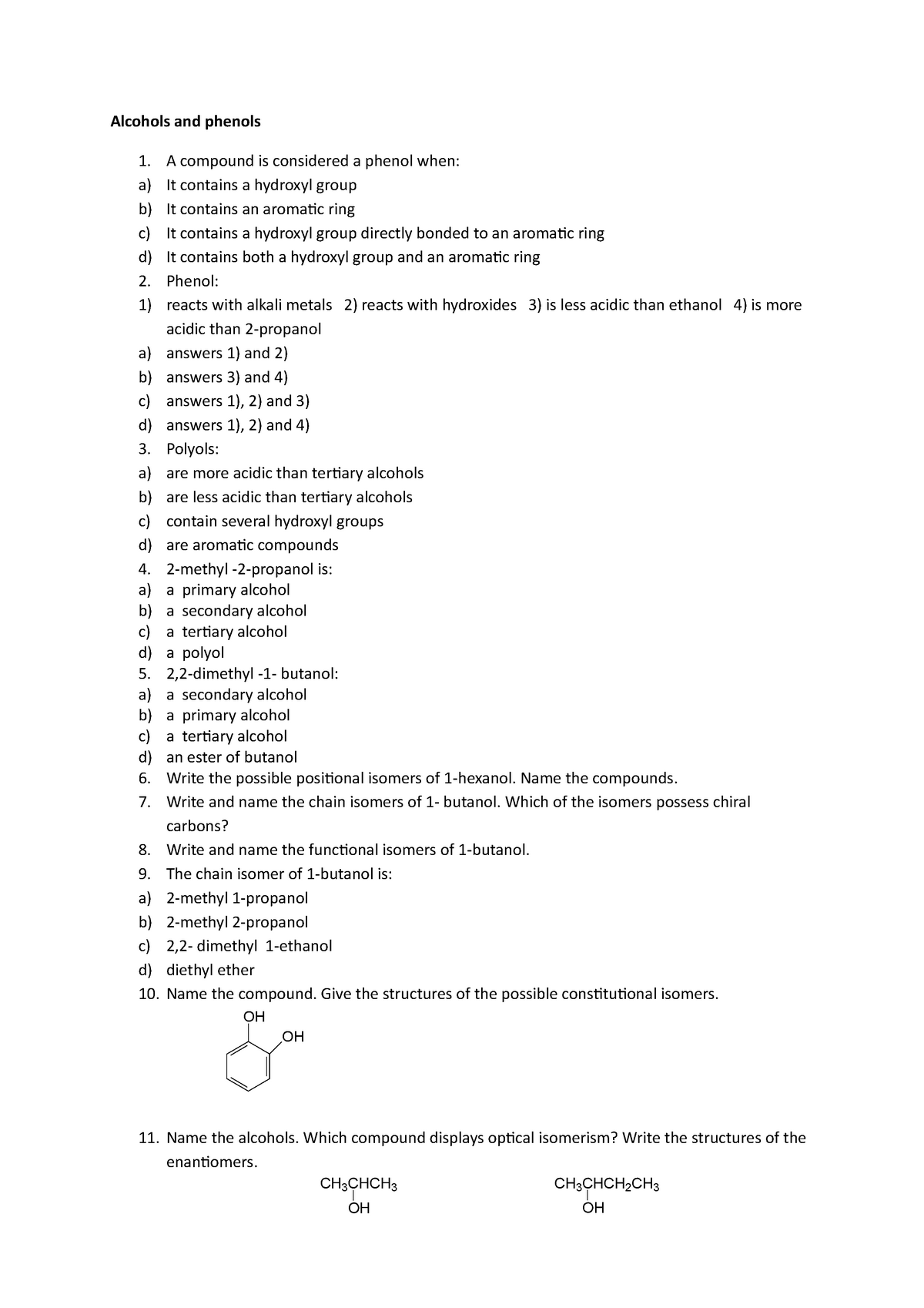 Alcohols and phenols practice Alcohols and phenols 1. a) b) c) d) 2