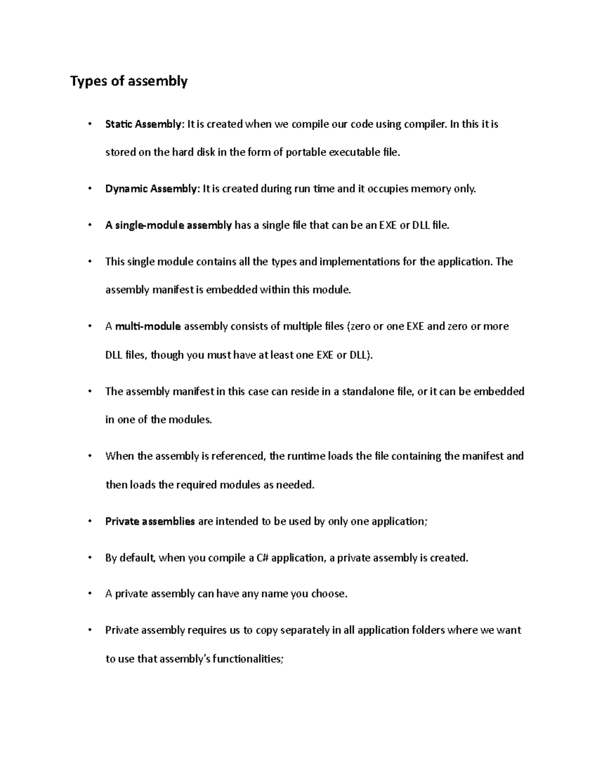Assemblies in Types of assembly Static Assembly It is created when we compile our code