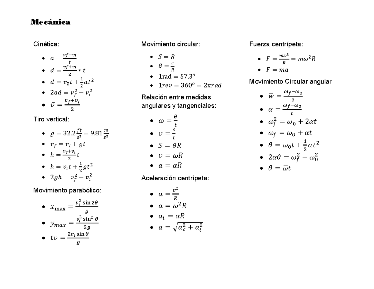 Formulario mecanica - Cinética: • 𝑎 = 𝑣𝑓−𝑣𝑖 𝑡 • 𝑑 = 𝑣𝑓+𝑣𝑖 2 ∗ 𝑡 • 𝑑 = 𝑣 ...