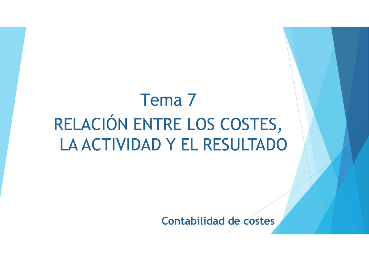 Tema 7. Relaci Ã³n Entre Los Costes, La Actividad Y El Resultado ...