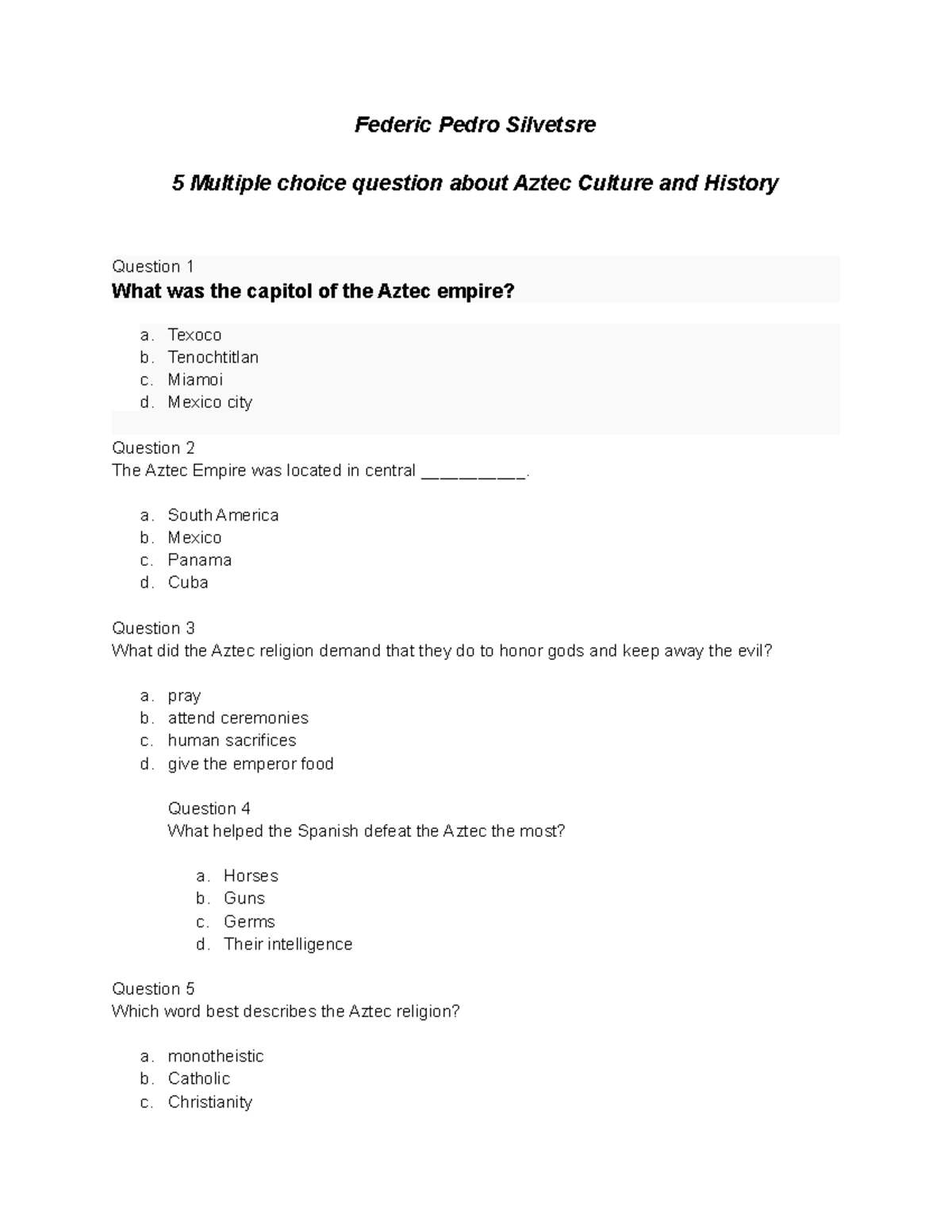 5 Multiple choice question about Aztec Culture and History Texoco b