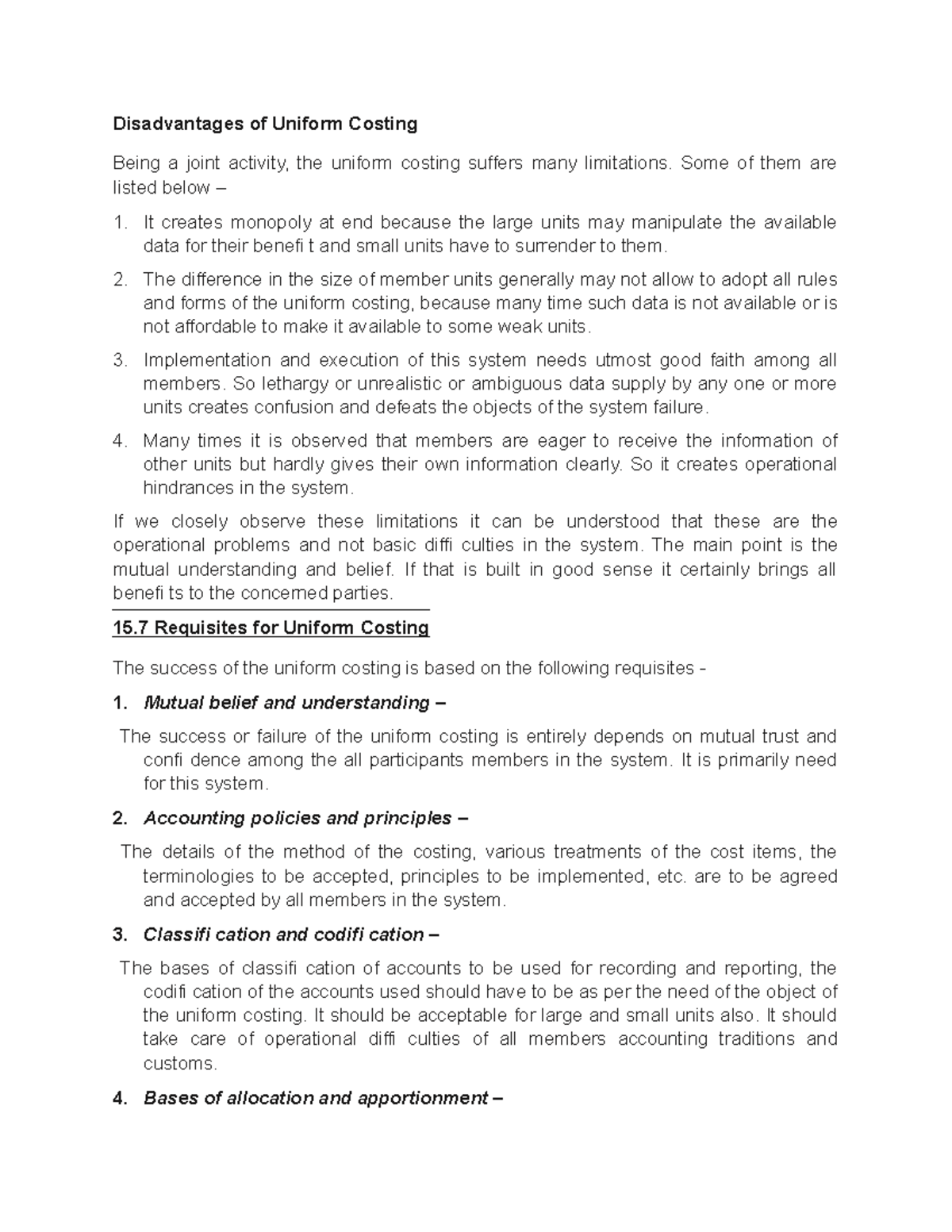 Disadvantages of Uniform Costing Some of them are listed below It