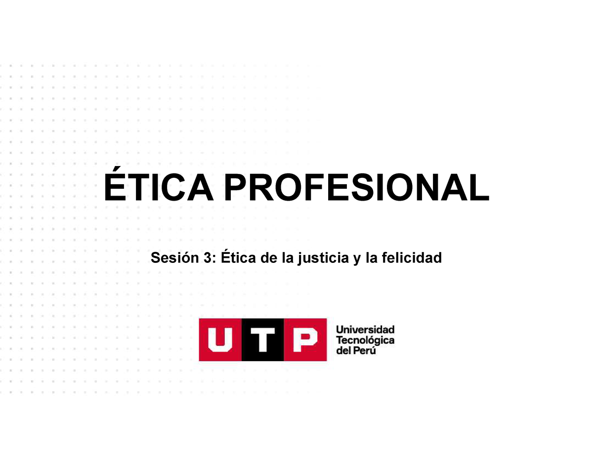 Sesión 3 Etica Profesional Sesion 3 Ética Profesional Sesión 3 Ética De La Justicia Y La 0462