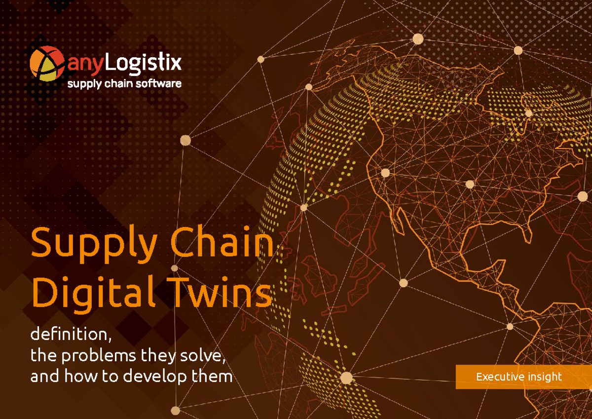 Supply chain digital twins - DYNAMIC SIMULATION Supply Chain Digital ...