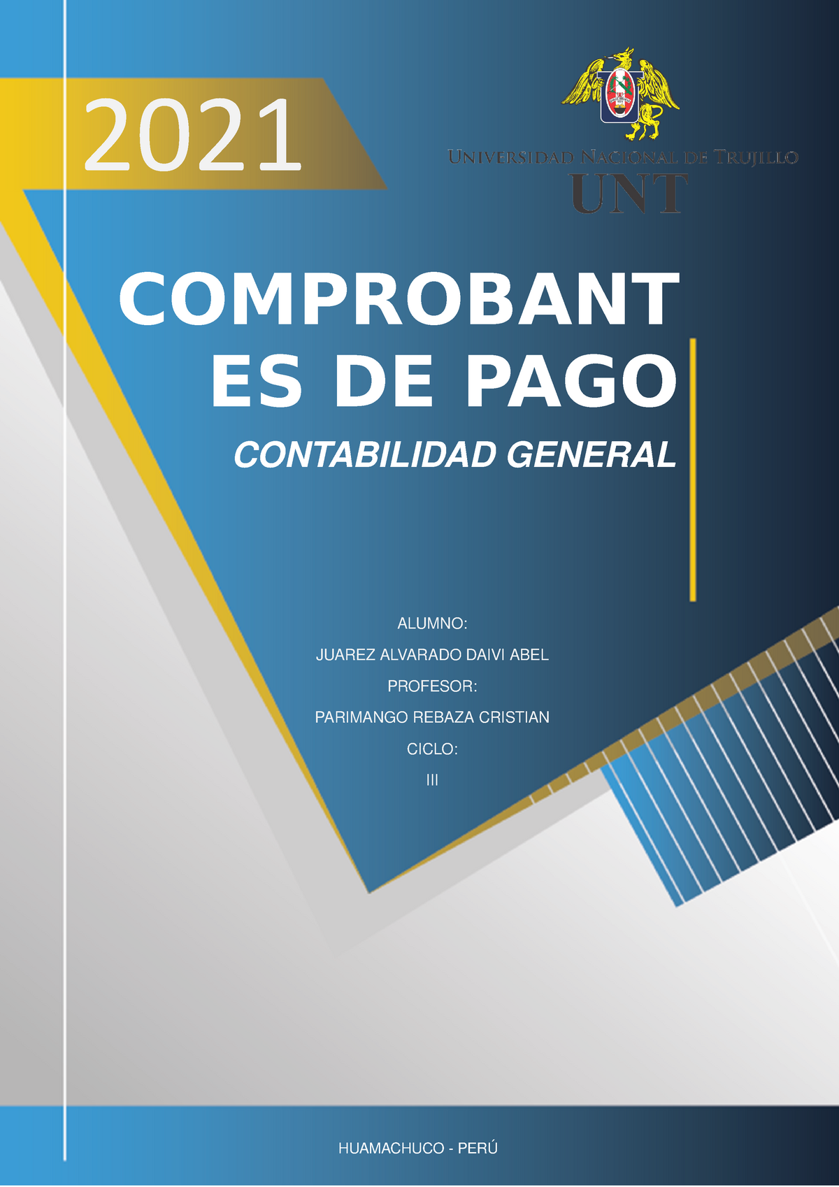 LOS Comprobantes DE PAGO COMPROBANT ES DE PAGO CONTABILIDAD GENERAL ALUMNO JUAREZ