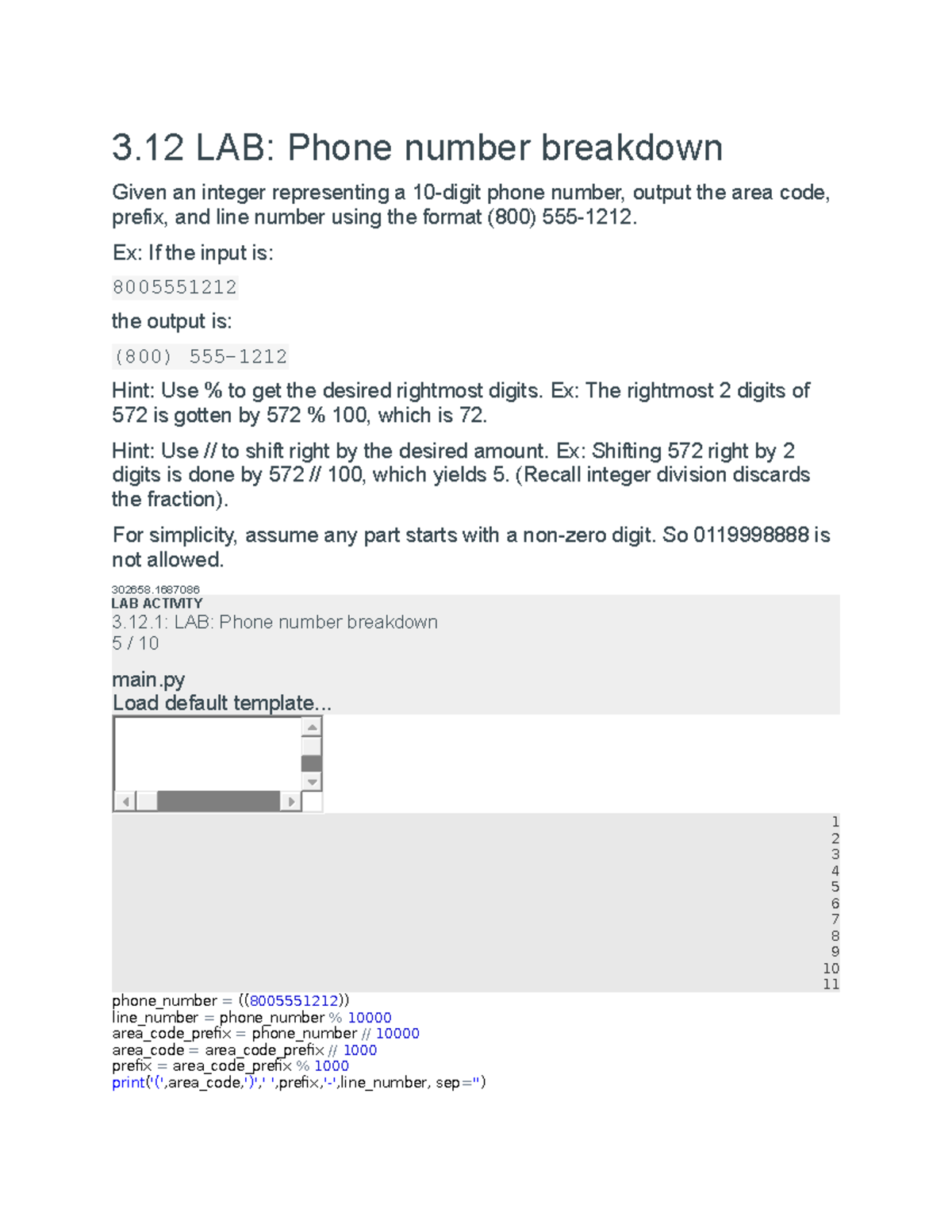 Lab 3.12 Phone number 3 LAB Phone number breakdown Given an integer