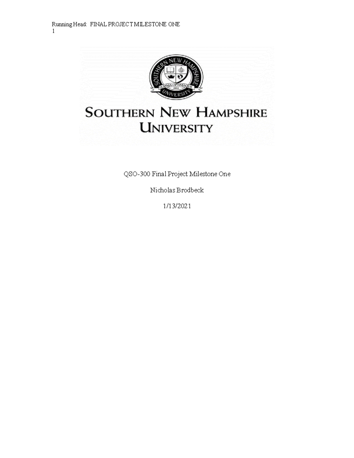 QSO 300 Milestone One - Running Head: FINAL PROJECT MILESTONE ONE 1 QSO ...