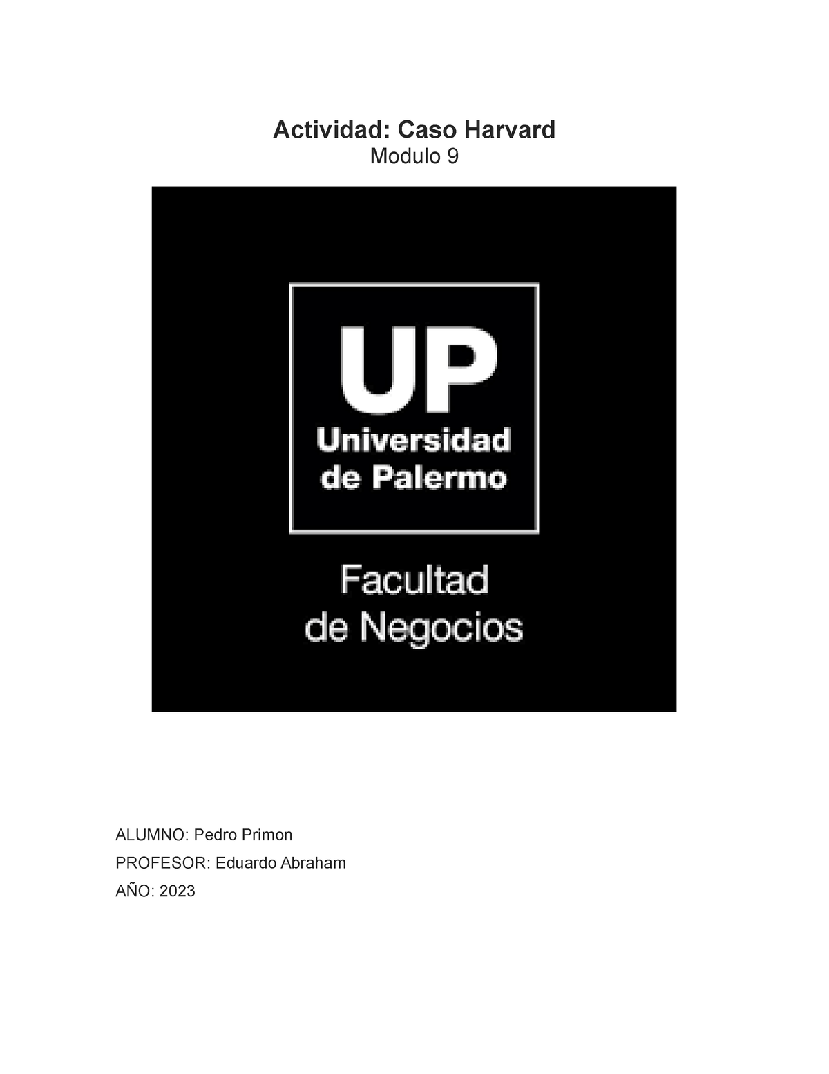 Caso Harvard - M9 - Actividad: Caso Harvard Modulo 9 ALUMNO: Pedro ...