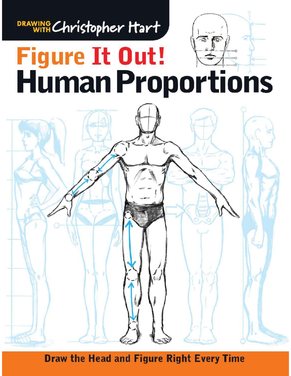 Figure It Out Human Proportions Draw the Head and Figure Right Every ...