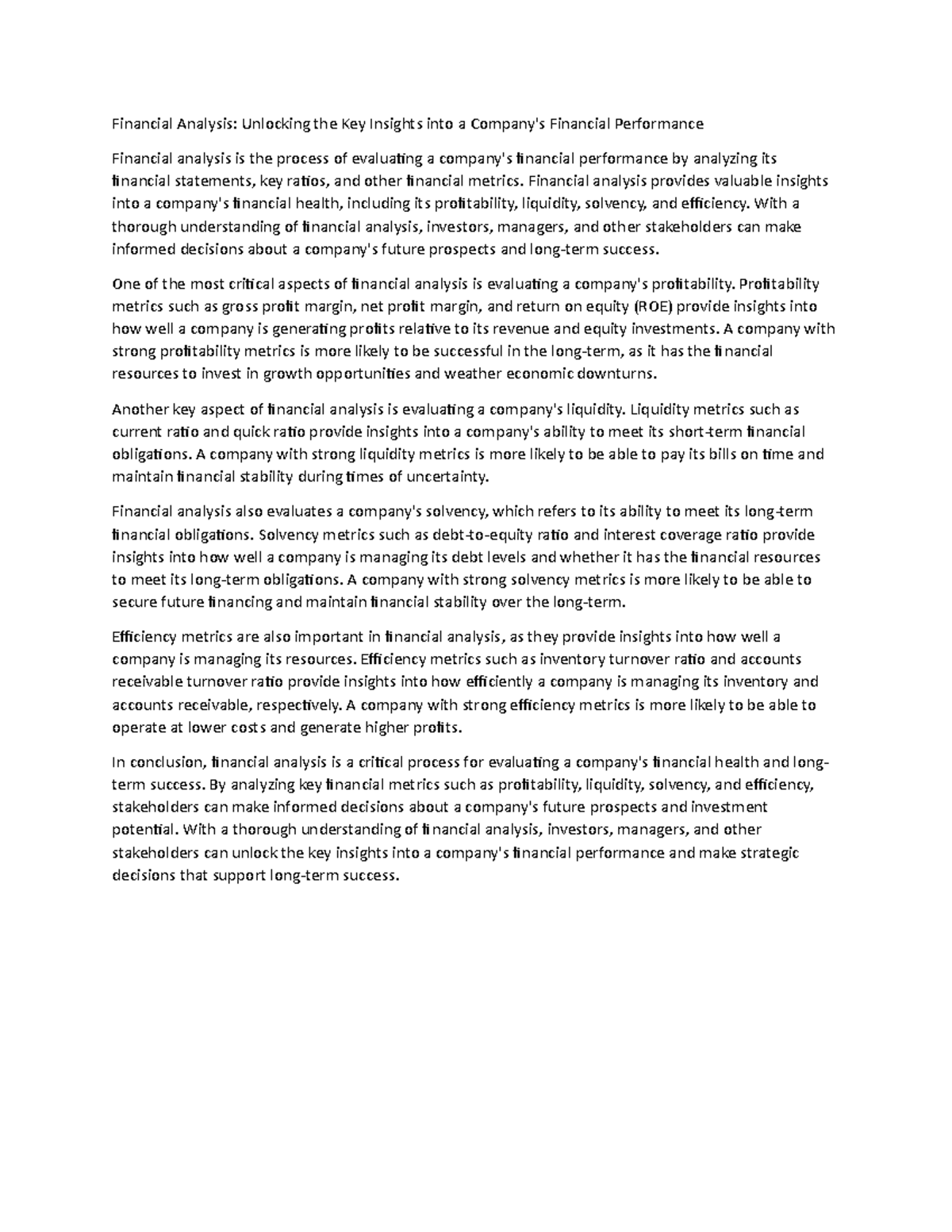 Financial Analysis Financial analysis provides valuable insights into