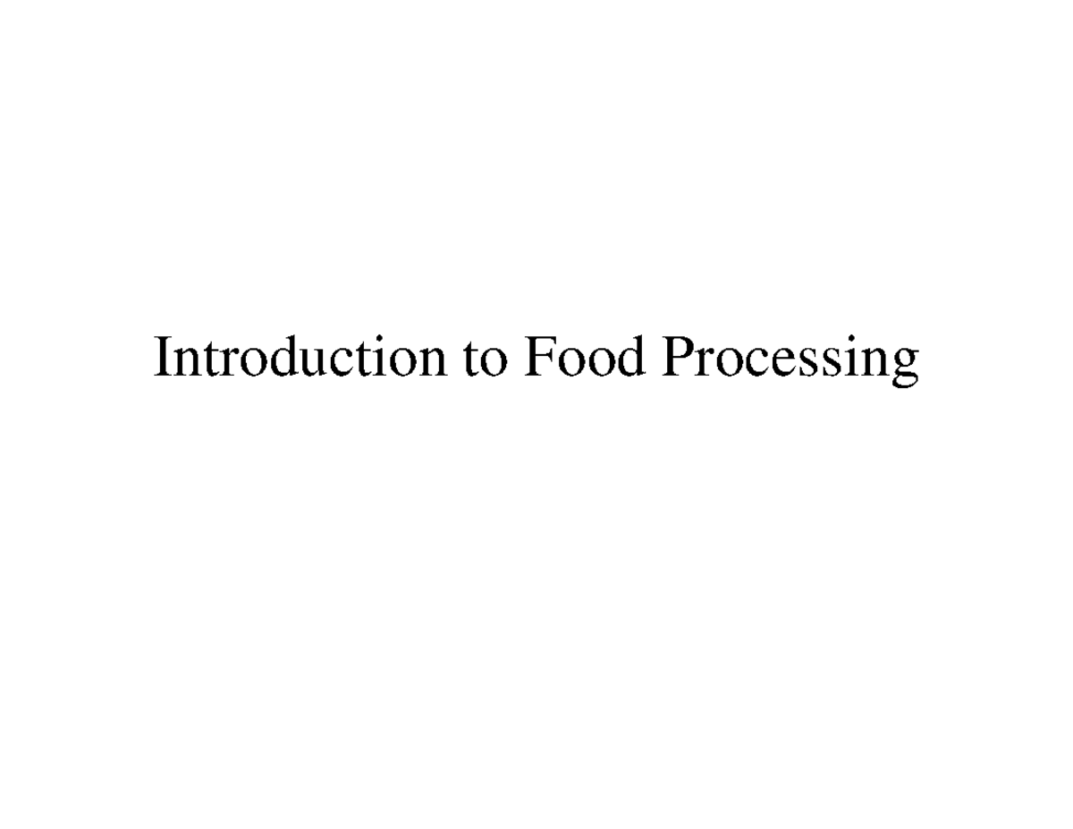 Intro to Food Processing 82905 Introduction to Food Processing Why