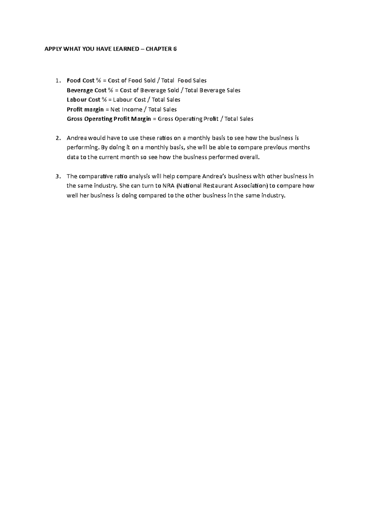 Chpt 6 Apply Knowledge N/A APPLY WHAT YOU HAVE LEARNED CHAPTER 6 1. Food Cost = Cost of