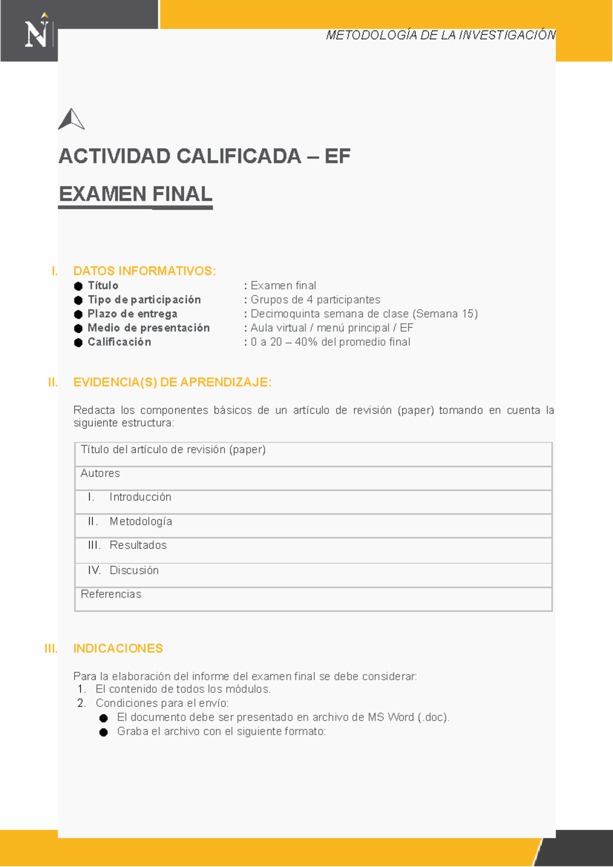 Examen Final Metod - ACTIVIDAD CALIFICADA – EF EXAMEN FINAL I. DATOS ...