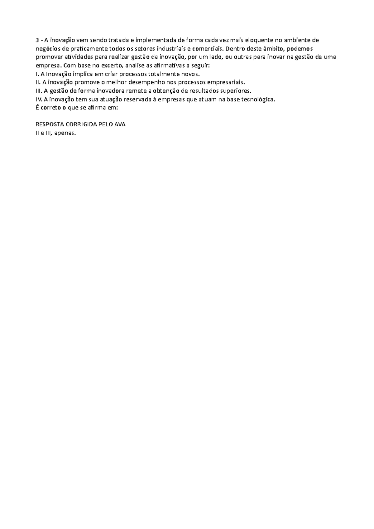 AV1 - Empreendedorismo Criativo - questao 3 - 3 - A inovação vem sendo ...