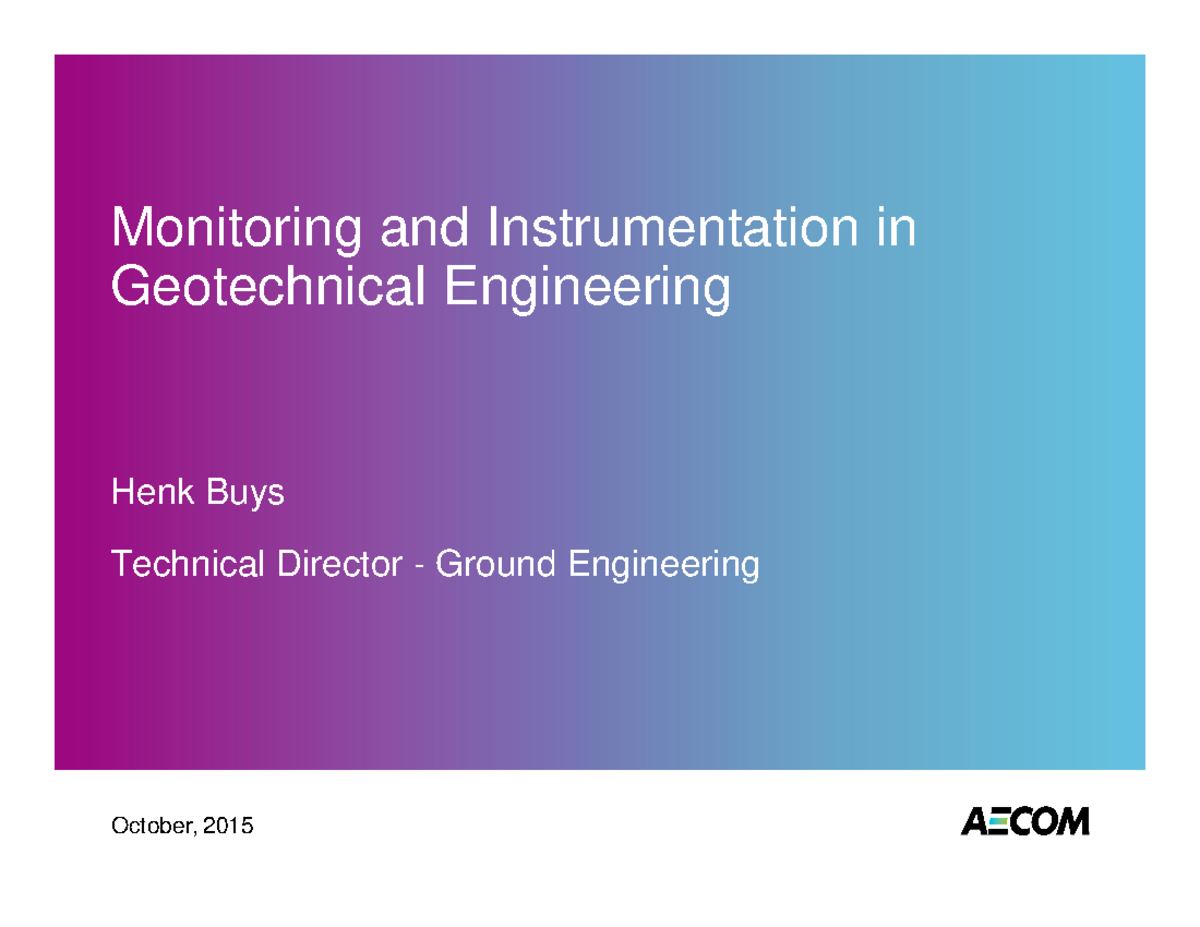 Monitoring and Instrumentation in Geotechnical Engineering20151019
