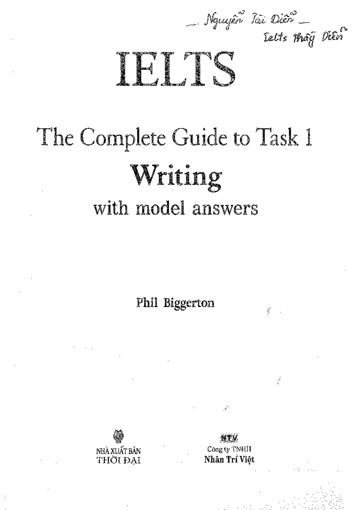 THE Complete Guide TO Ielts Writing TASK 1 WITH Model Answers - Nguyen ...