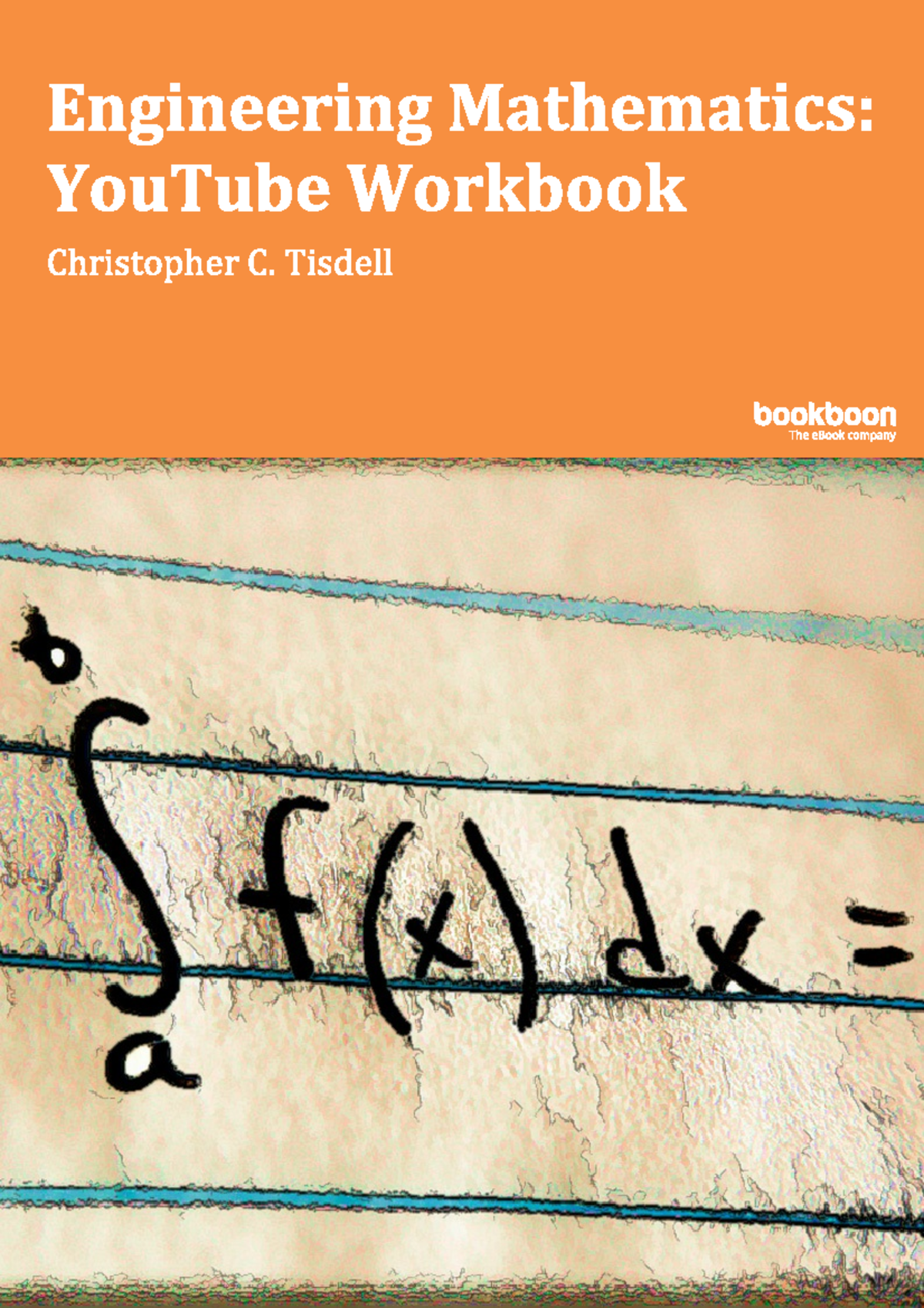 Engineering mathematics youtube workbook - 2 Christopher C. Tisdell ...