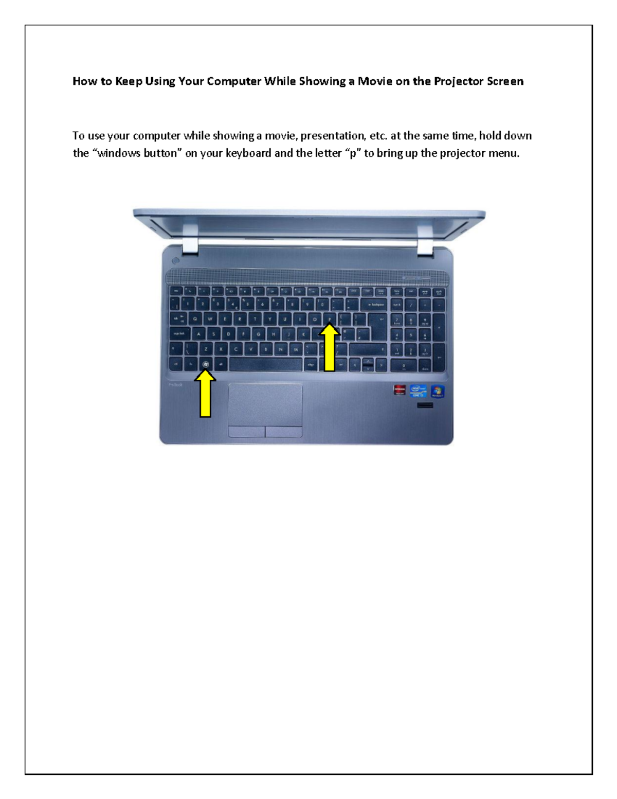 Quick Guide to Using your Computer with your Projector on an Extended Screen How to Keep Using
