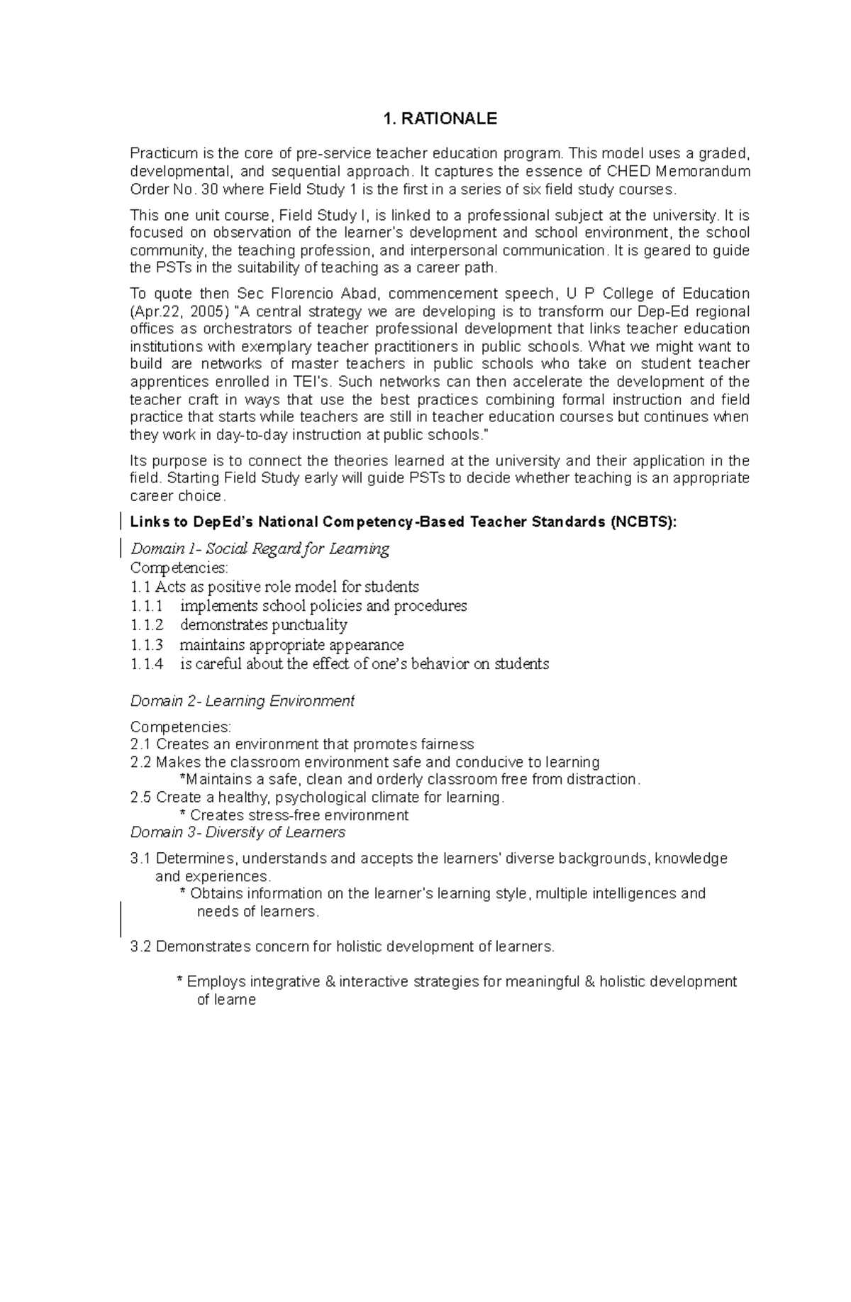 Field Study 1 module 1. RATIONALE Practicum is the core of pre