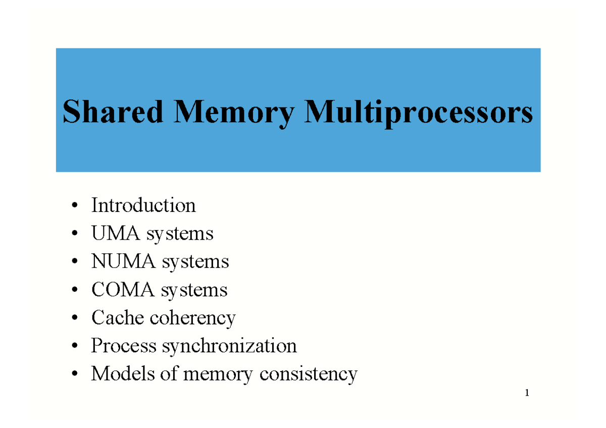 Shared Memory Multiprocessors - • In a multiprocessor system all ...