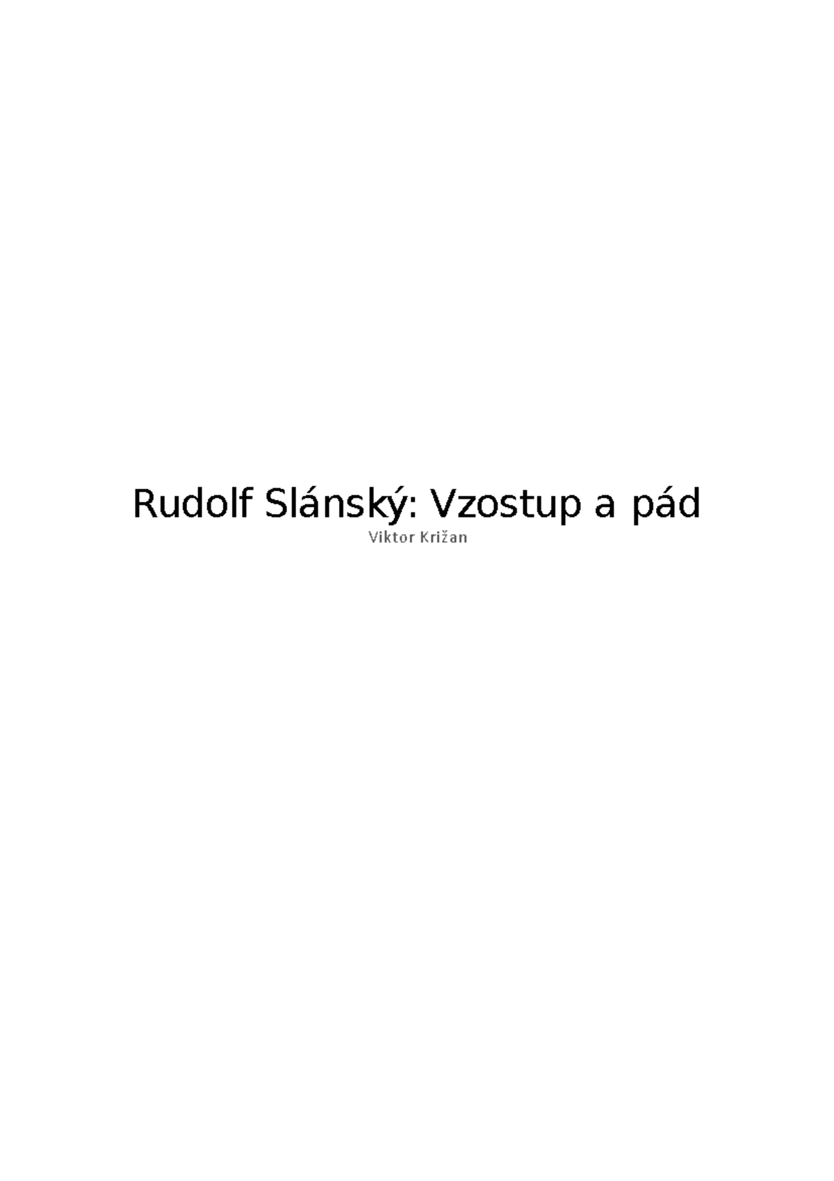 Rudolf Slánský - aaa - Rudolf Slánský: Vzostup a pád Viktor Križan ...