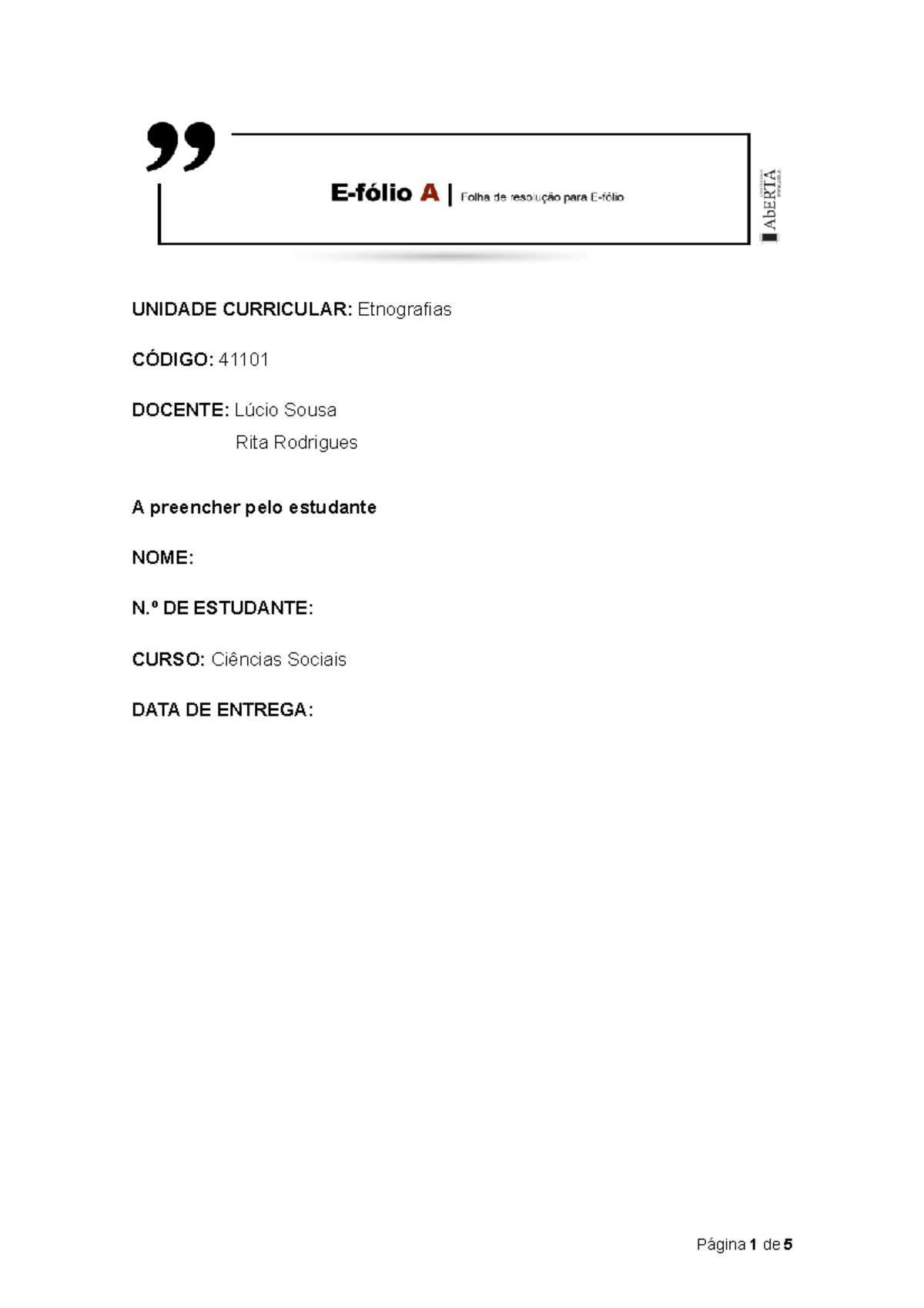 Efolio A - UNIDADE CURRICULAR: Etnografias CÓDIGO: 41101 DOCENTE: Lúcio ...