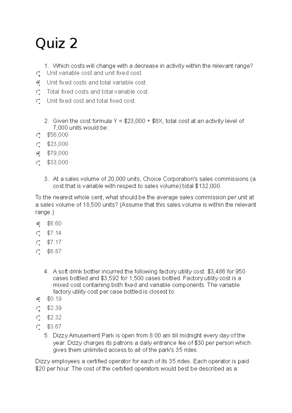 Quiz 2 Quiz 2 1. Which costs will change with a decrease in activity