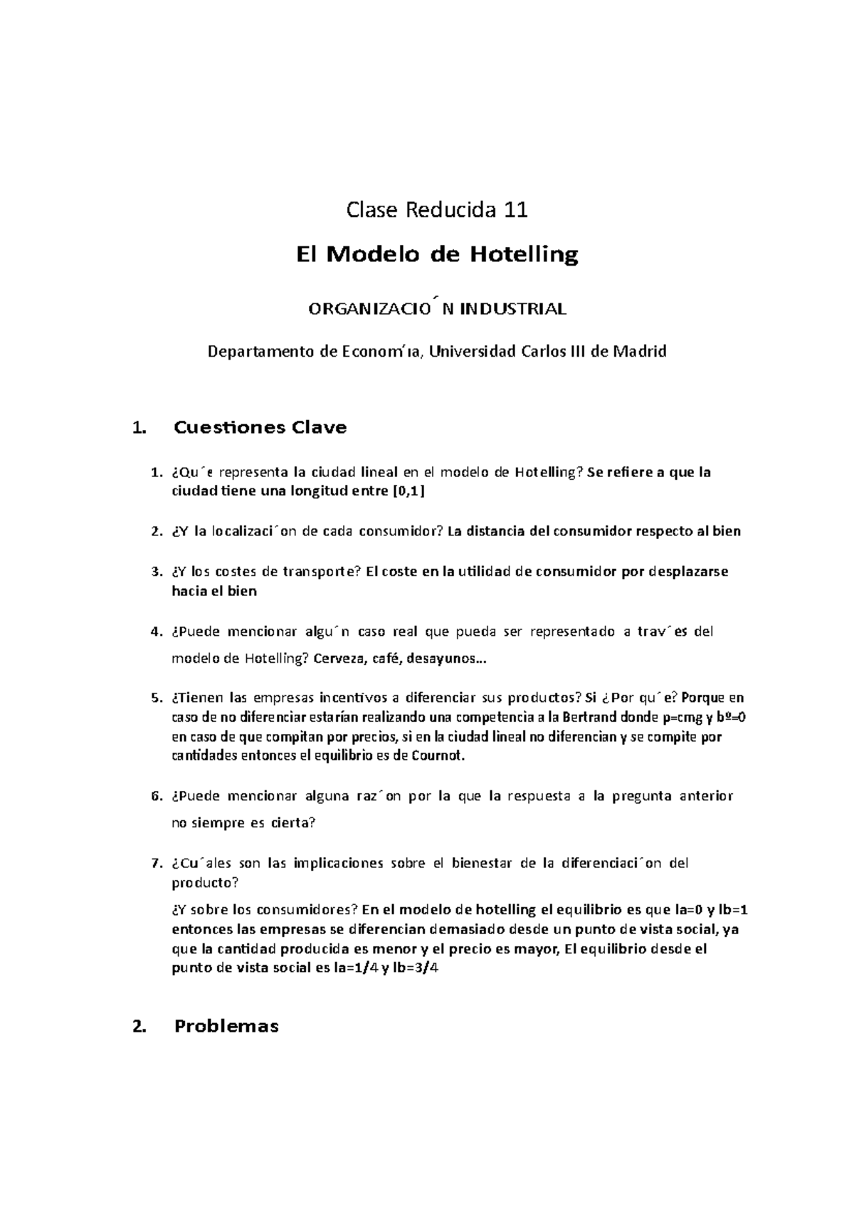 Clase Reducida 11 Hotelling - Clase Reducida 11 El Modelo de Hotelling  ORGANIZA CI O ́ N INDUSTRIAL - Studocu