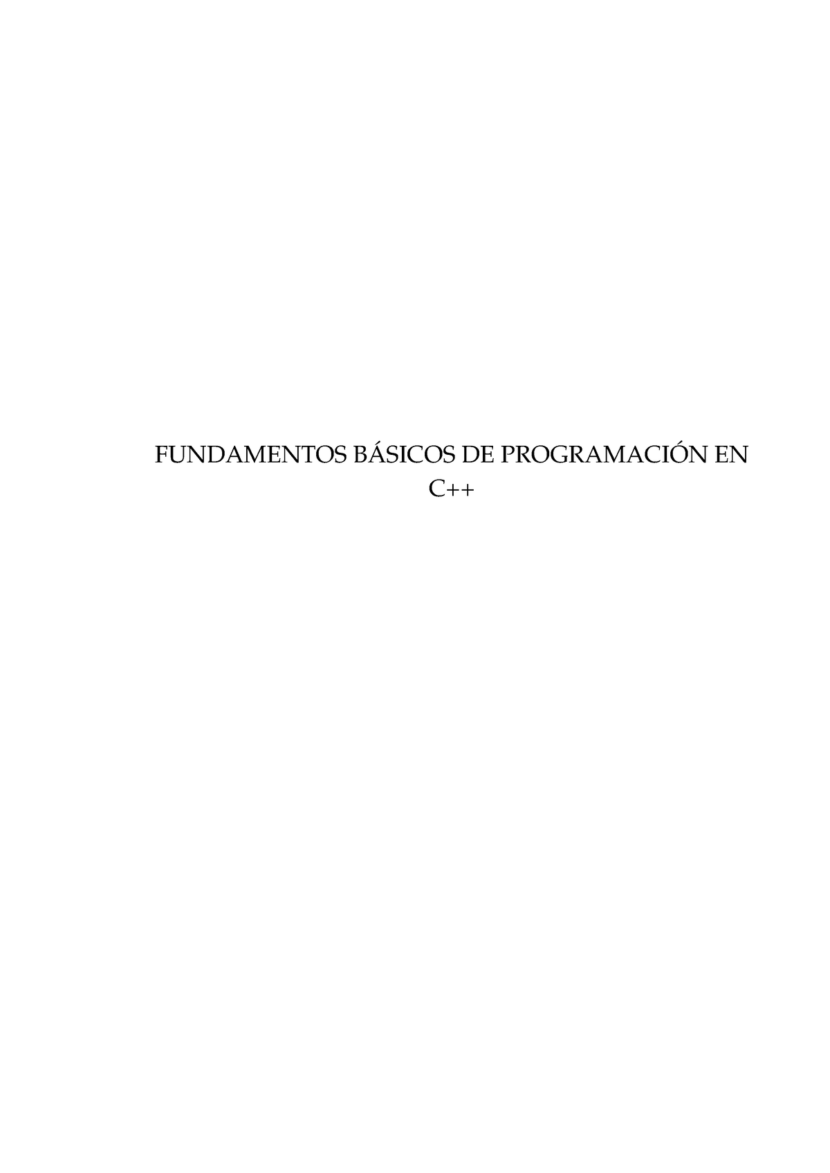 Apuntes C++ - Buena Informacion - FUNDAMENTOS B ́ASICOS DE PROGRAMACI ...