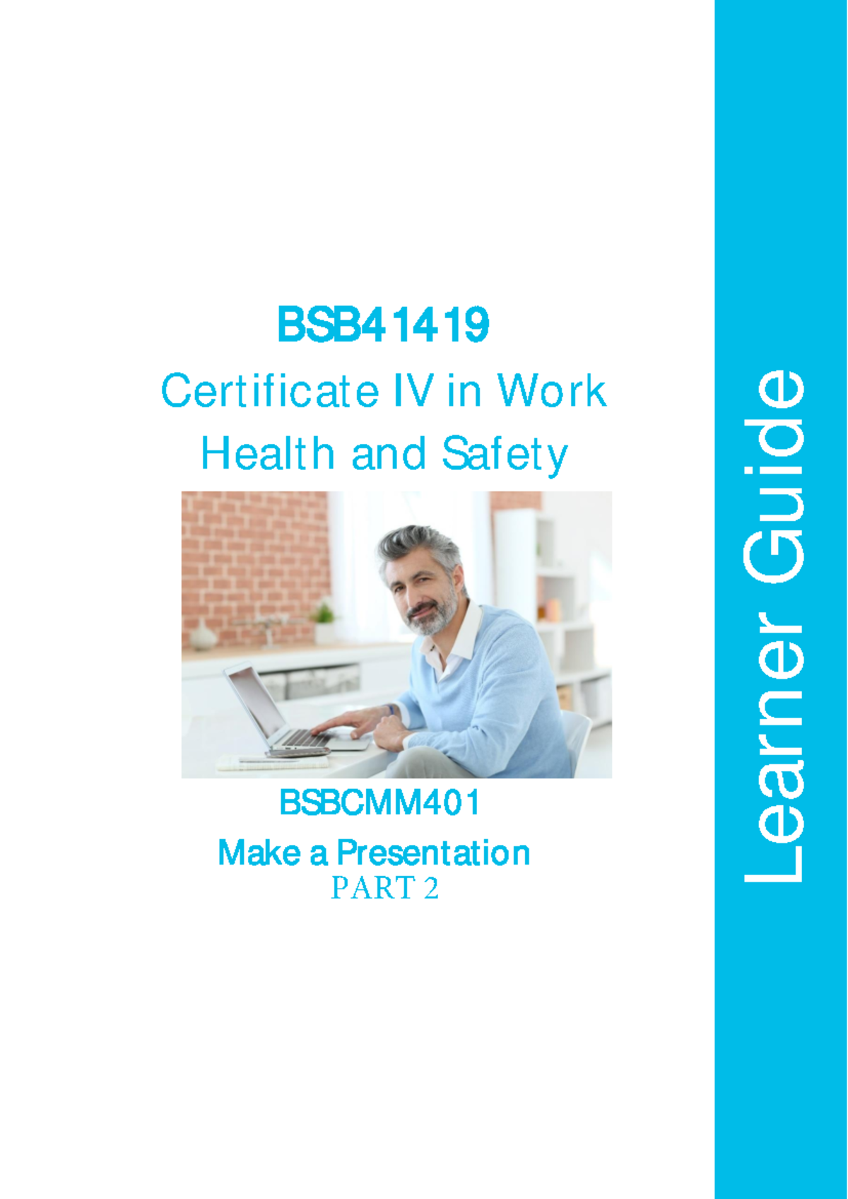 BSB41419- Bsbcmm 401-LG-v2 PART 2 - BSB Certificate IV in Work Health ...