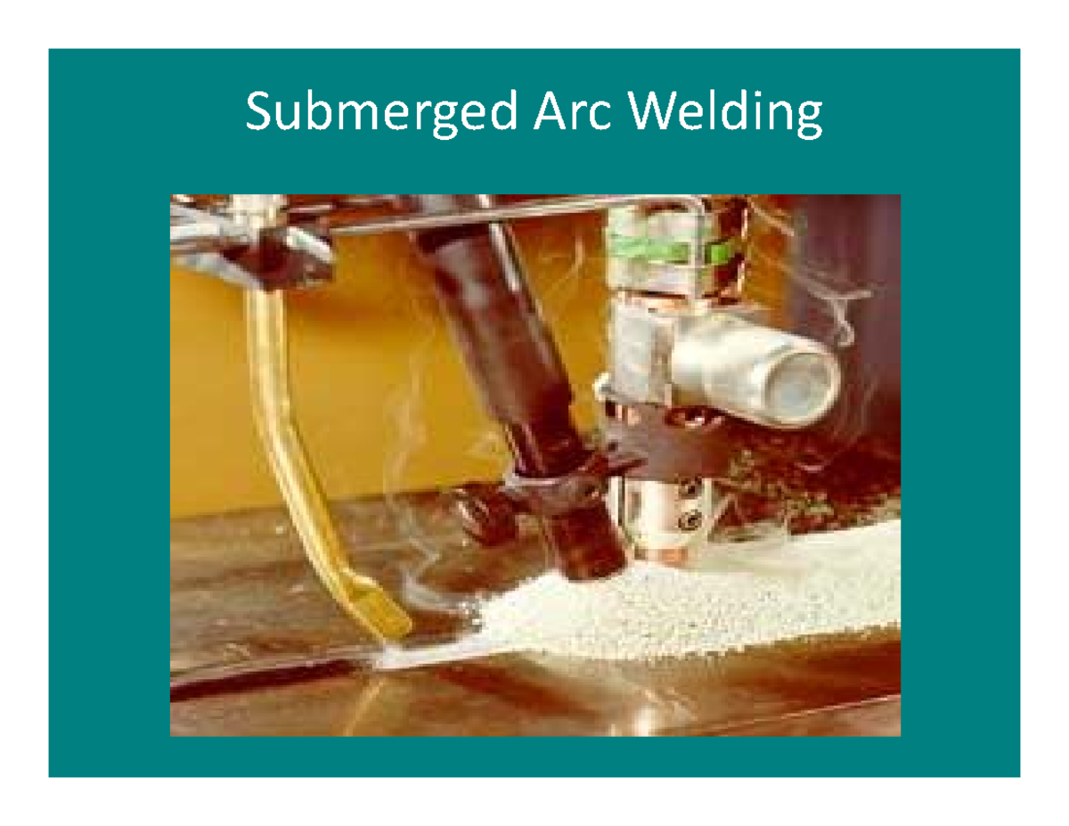 Submerged Arc Welding(SAW) Submerged Arc Welding Submerged Arc