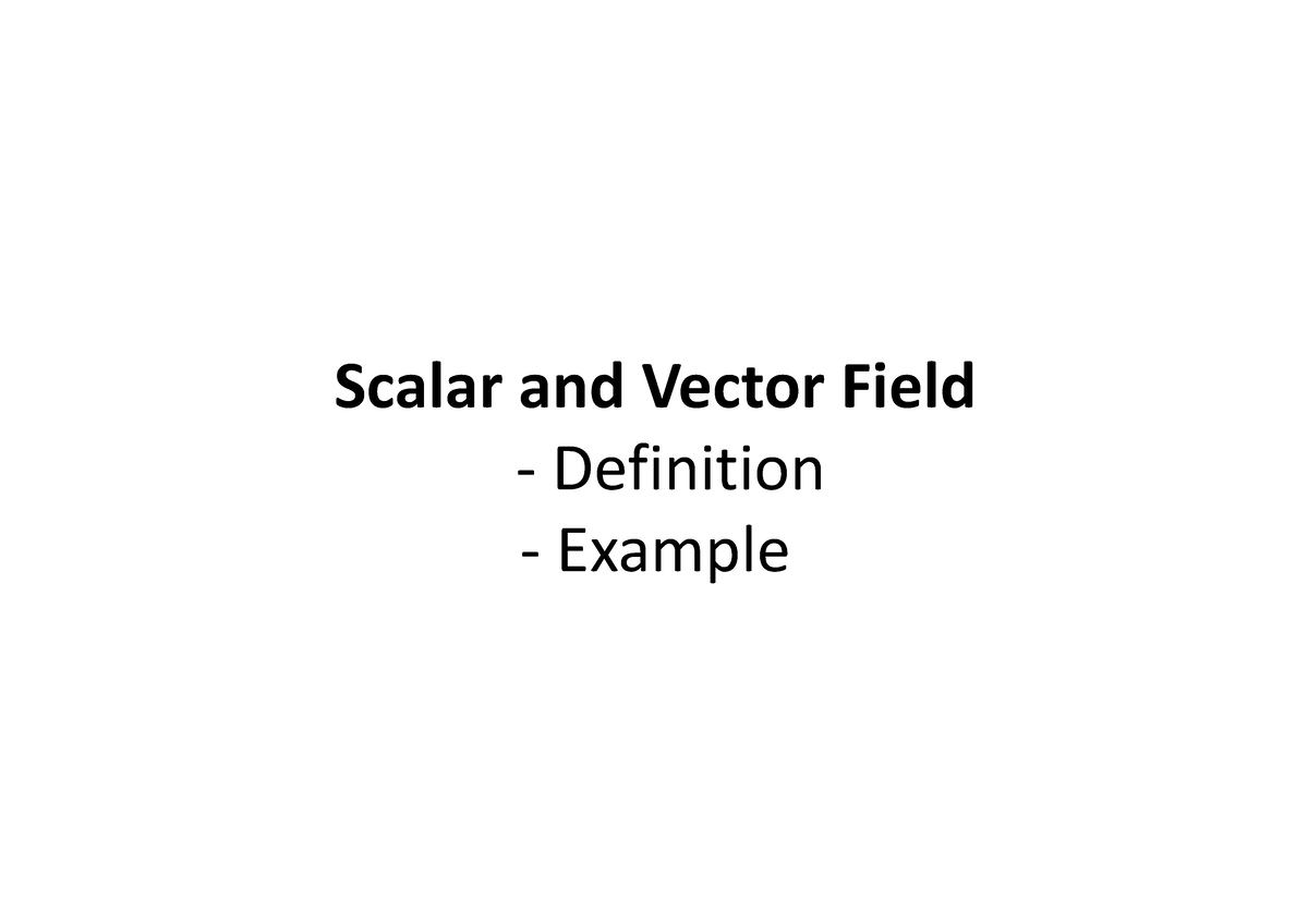 C5.Scalar and Vector Field - Scalar and Vector Field ‐ Definition ...