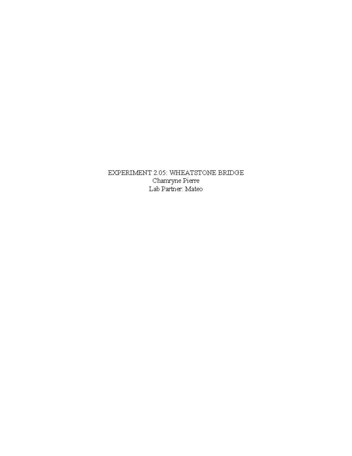 Experiment 5 Physics 2 - lab - EXPERIMENT 2: WHEATSTONE BRIDGE Chamryne ...