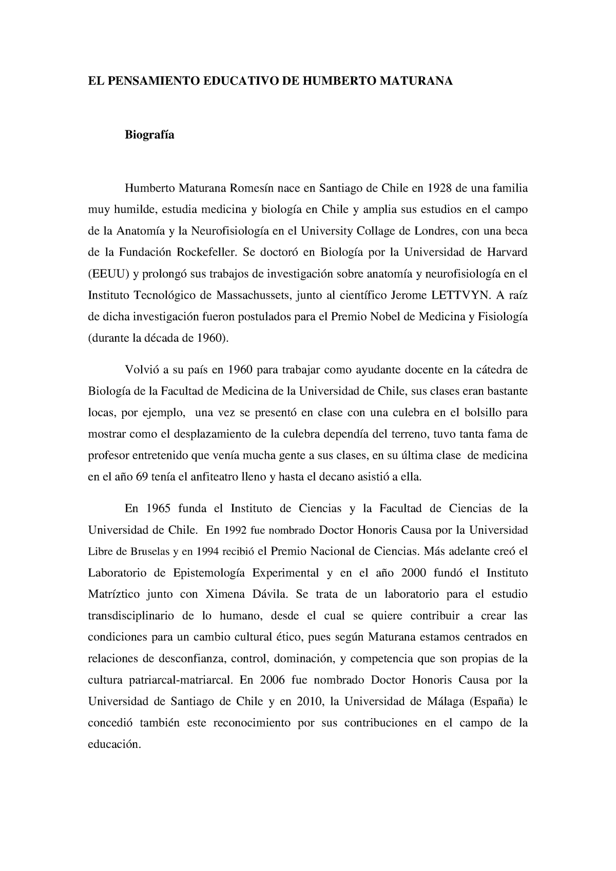 Pensamiento Educativo De Humberto Maturana El Pensamiento Educativo De Humberto Maturana Biograf Humberto Maturana Romes Nace En Santiago De Chile En 1928 De Studocu