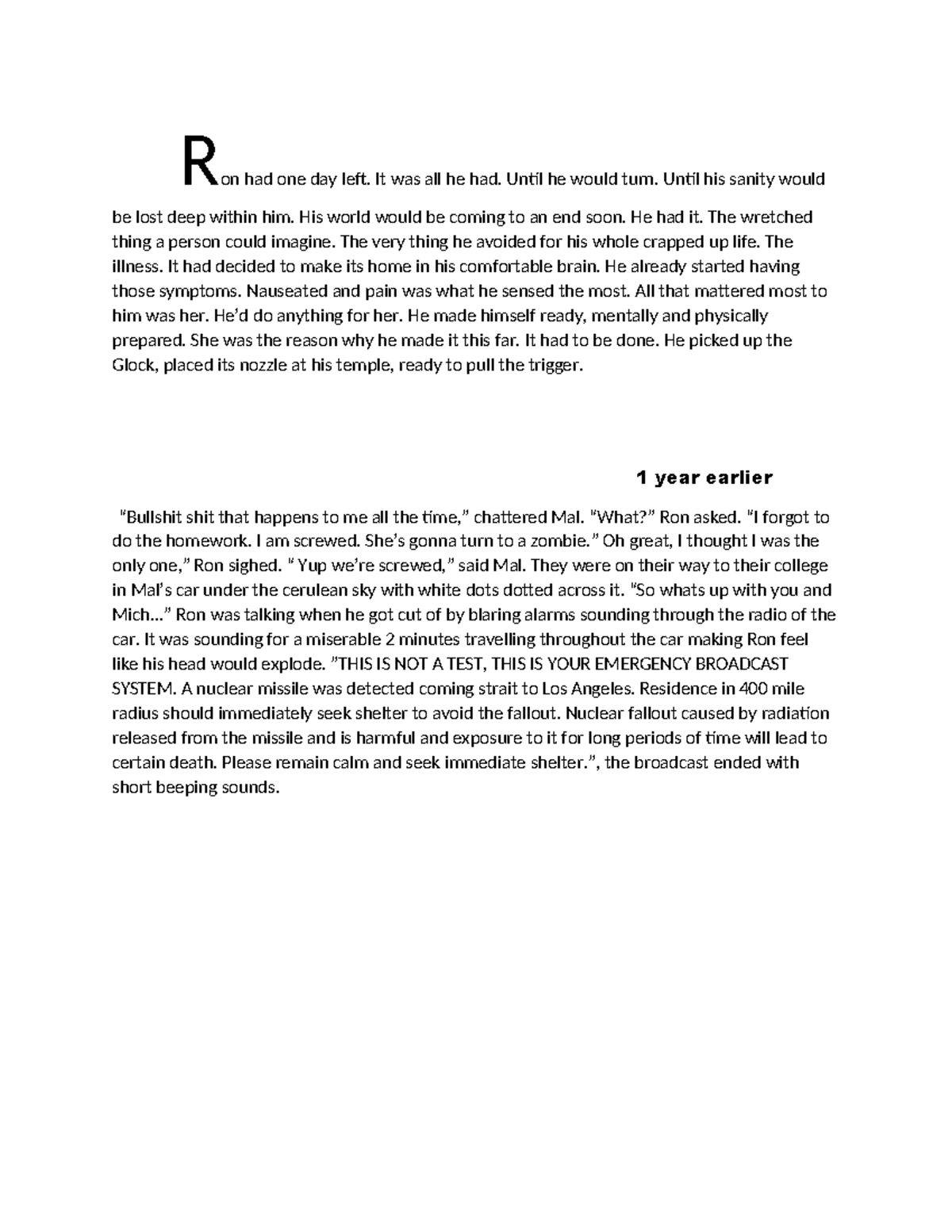 Once upon the end - Masterful literary work of fiction - Ron had one ...
