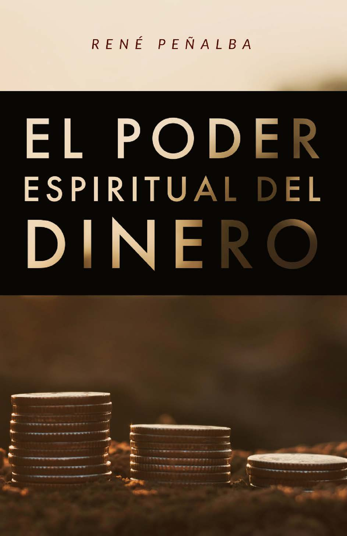 Poder Espiritual Del Dinero Rene Penalba El Poder Espiritual Del Dinero Ren Pe Alba Es