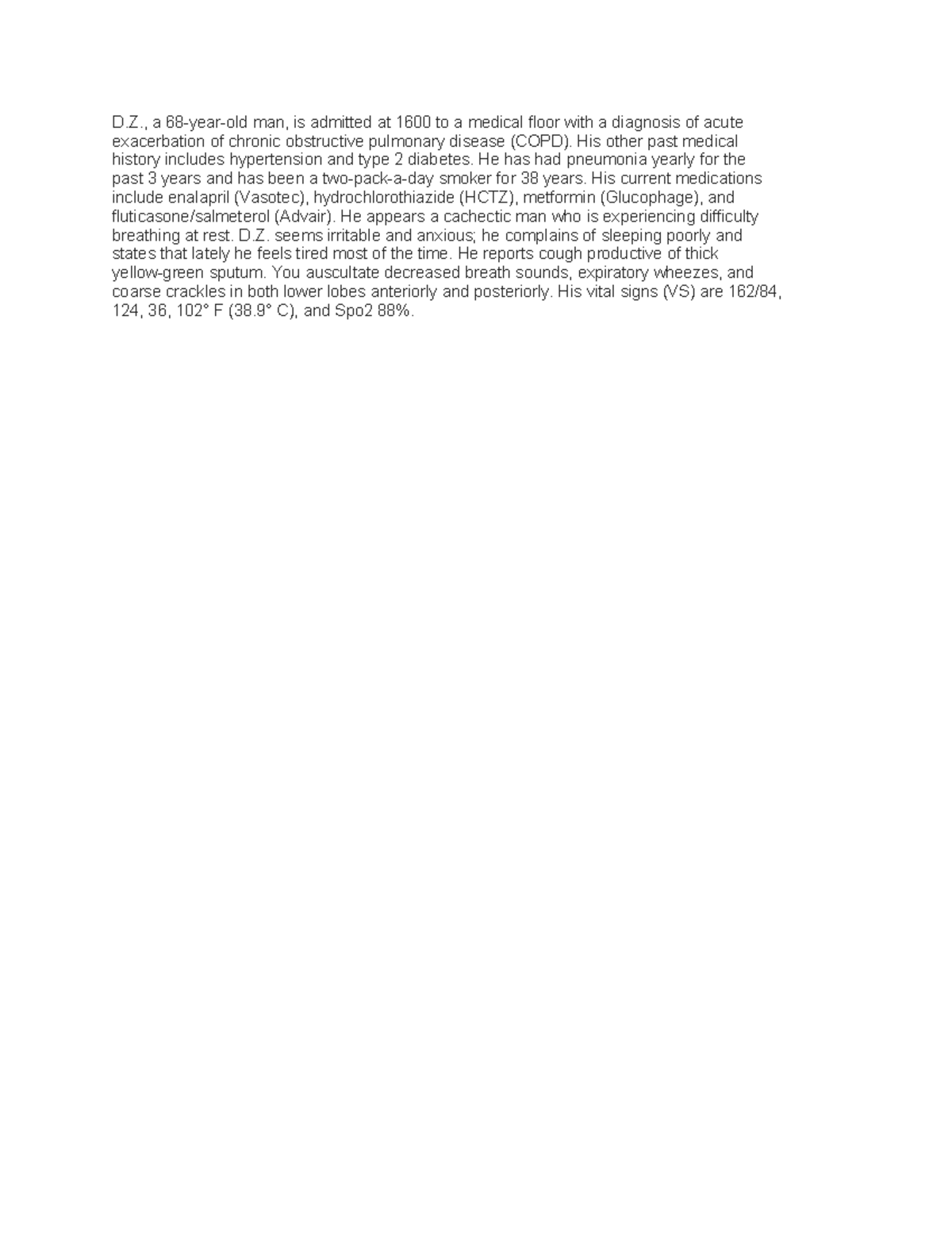Case study - D., a 68-year-old man, is admitted at 1600 to a medical ...