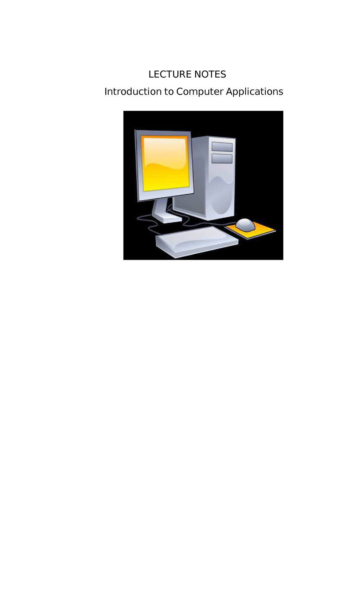 Lecture Notes Computer Applications 1(C - LECTURE NOTES Introduction to ...