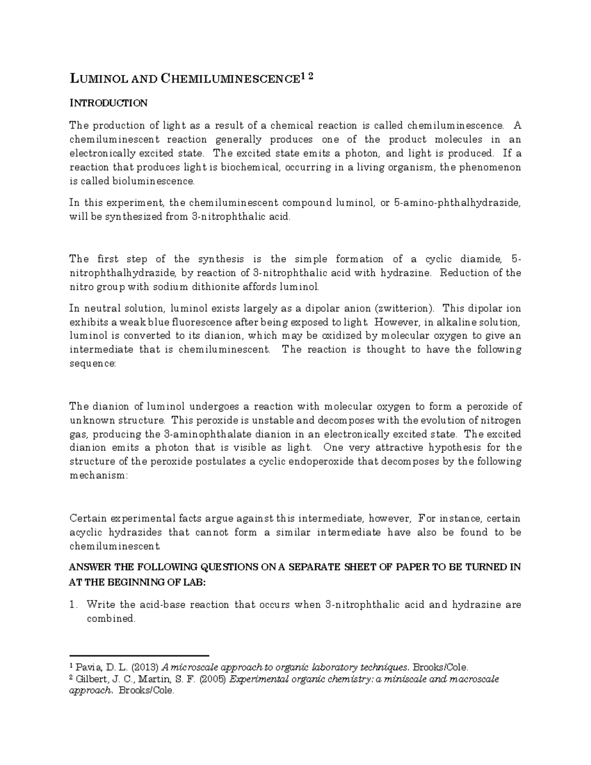 Chemiluminescence Procedure LUMINOL AND CHEMILUMINESCENCE 1 INTRODUCTION The production of