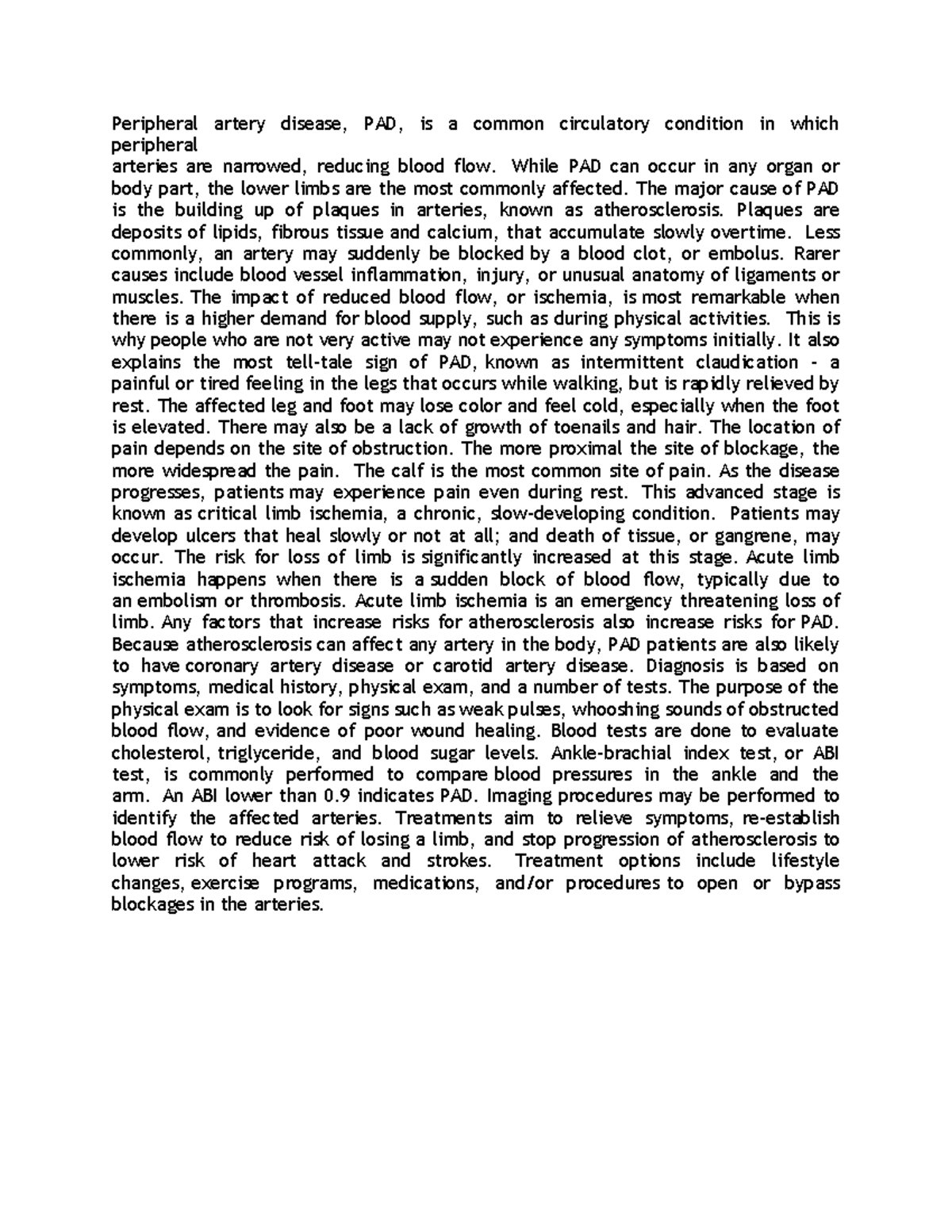 PAD Medical Surgical Peripheral artery disease, PAD, is a common circulatory condition in