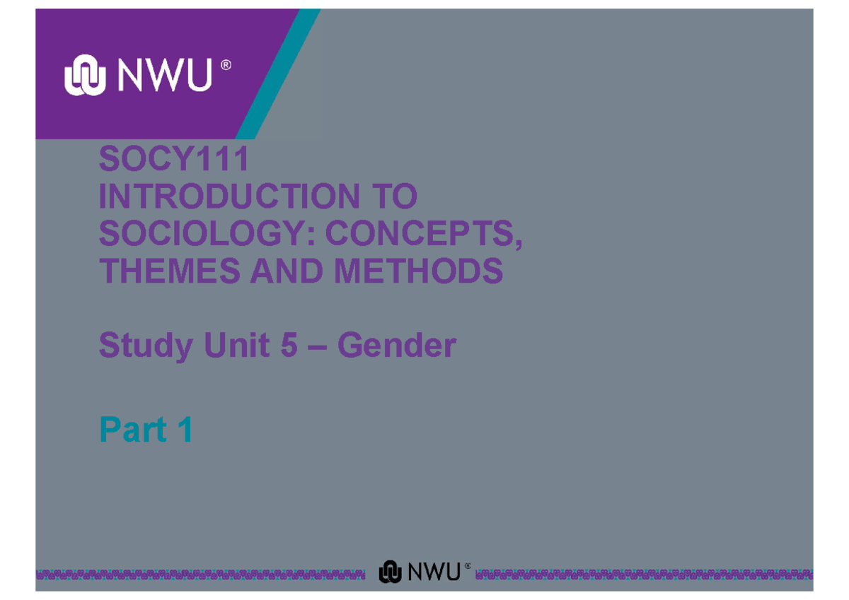 Study+Unit+5+Gender+Part+1 - SOCY INTRODUCTION TO SOCIOLOGY: CONCEPTS ...