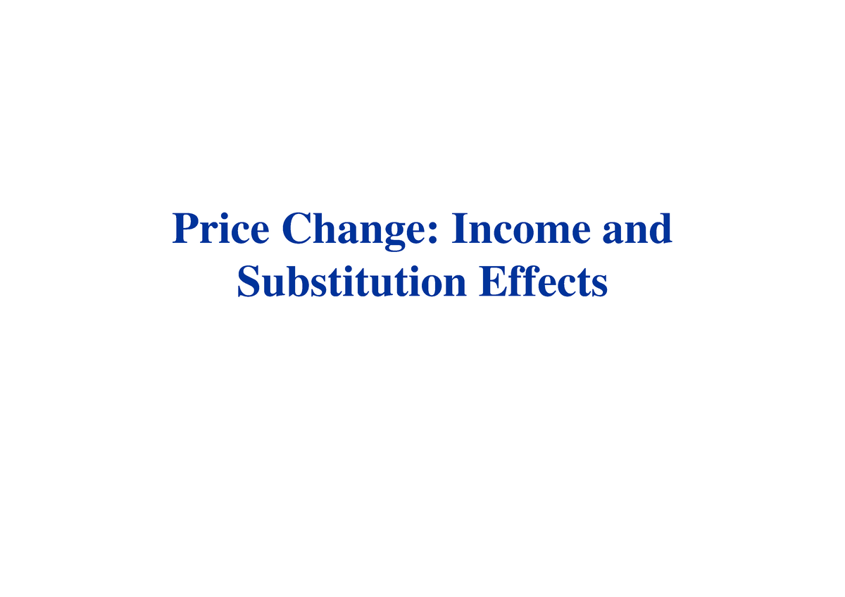 Hick and Slutsky Method - Price Change:Price Change: Income andIncome ...