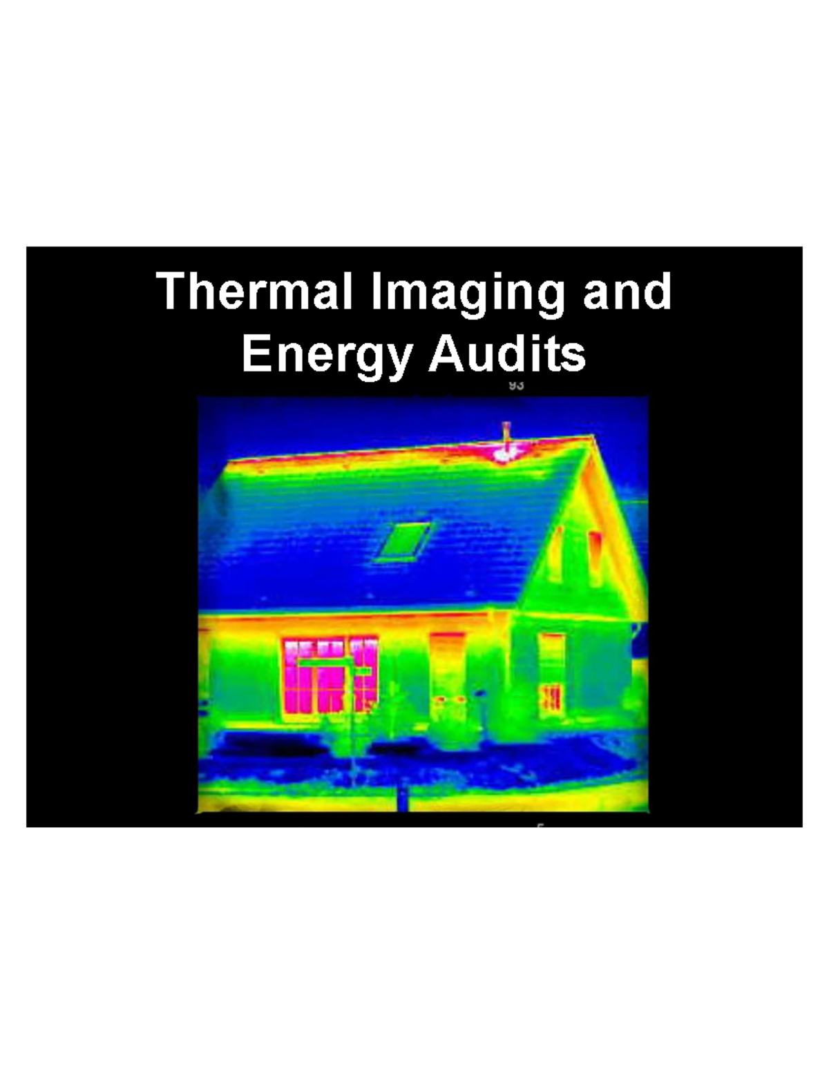 Thermal imaging and energy audits Thermal Imaging and Energy Audits