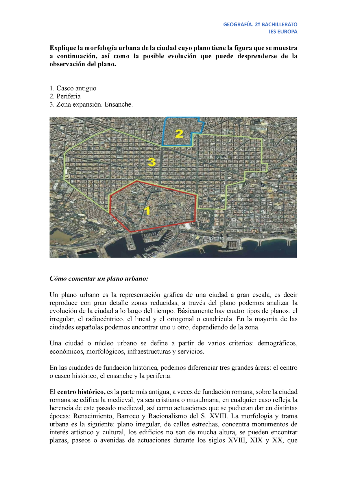 Cómo comentar un plano urbano - GEOGRAFÍA. 2º BACHILLERATO IES EUROPA  Explique la morfología urbana - Studocu