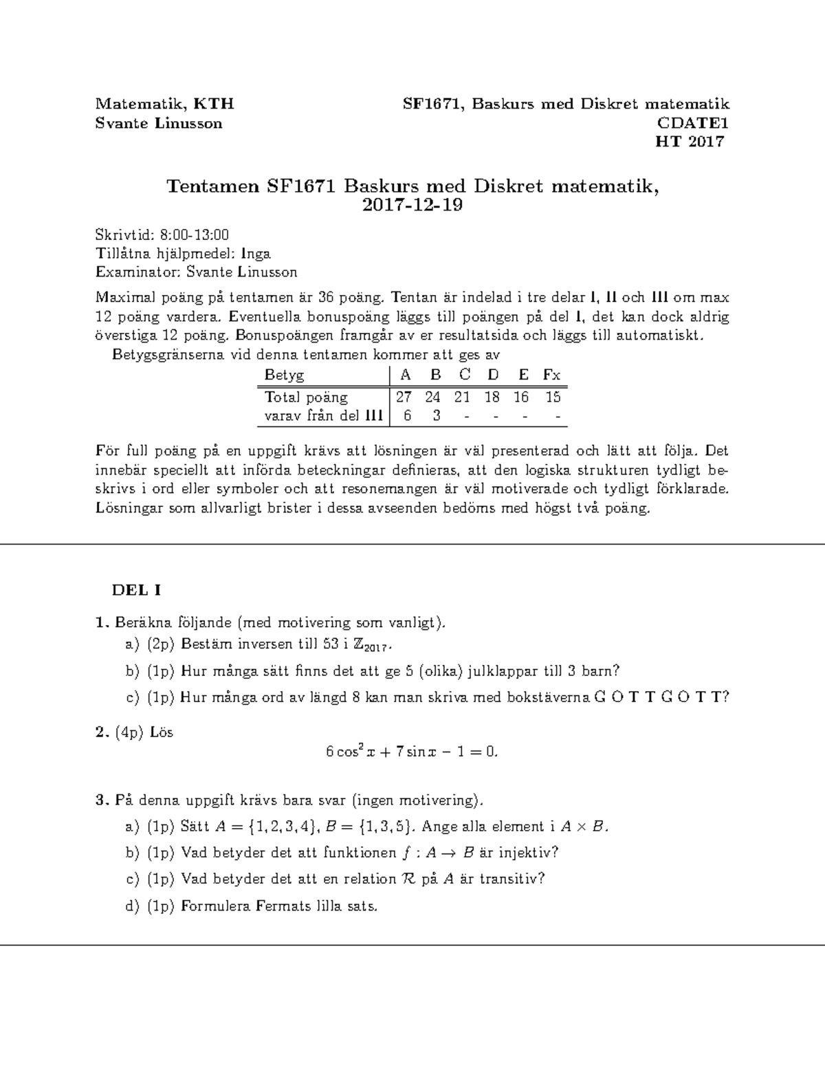 Övningsmaterial Tentamen 2017 - Matematik, KTH SF1671, Baskurs Med ...