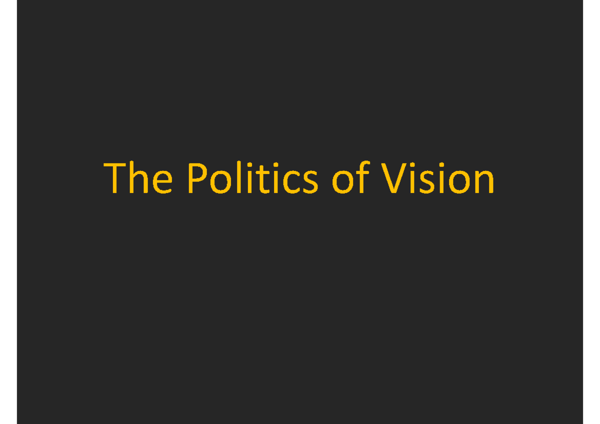 Po V Lecture Notes 01 - The Politics of Vision ####### The Nature of ...