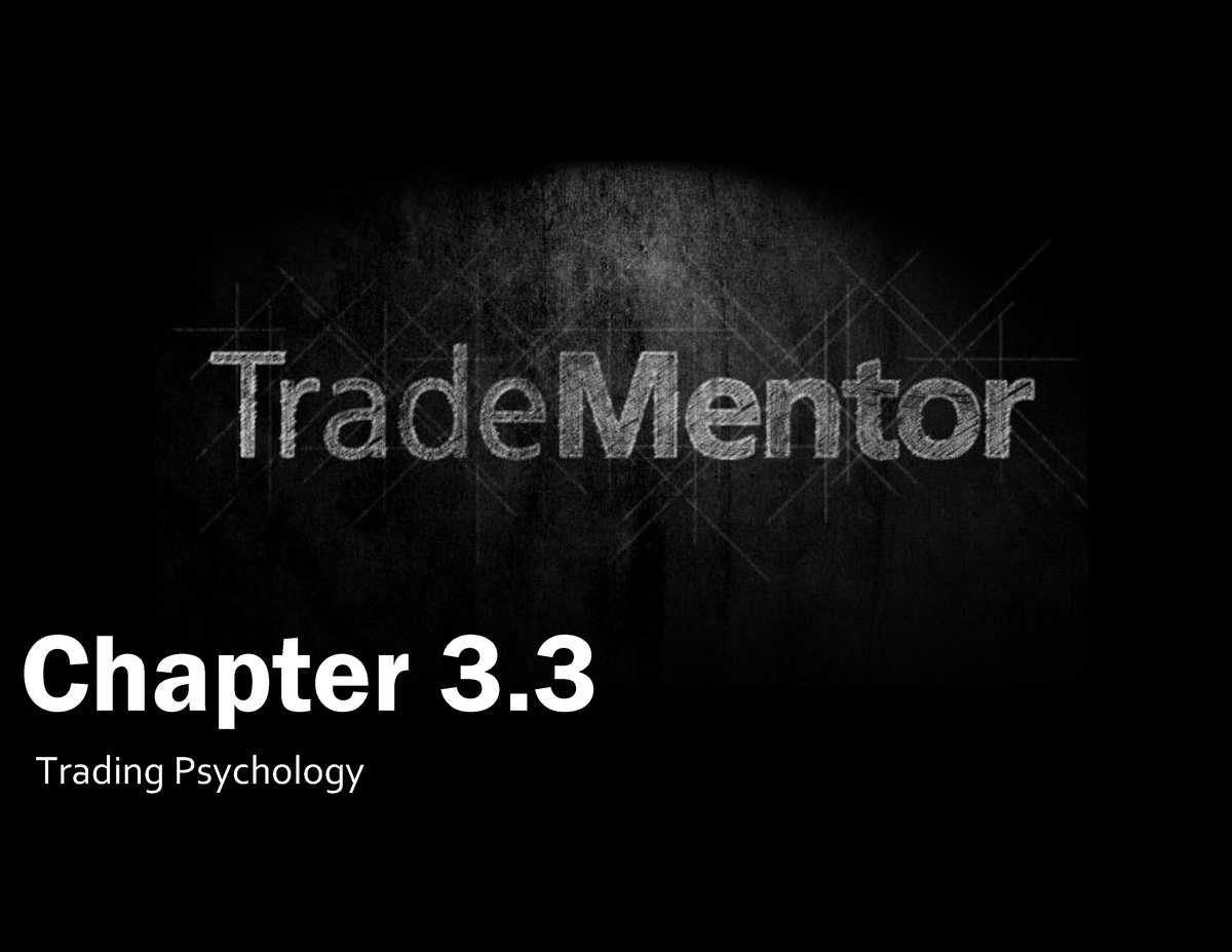 3 3 Trading Psychology - 1 Chapter 3. Trading Psychology TRADING ...