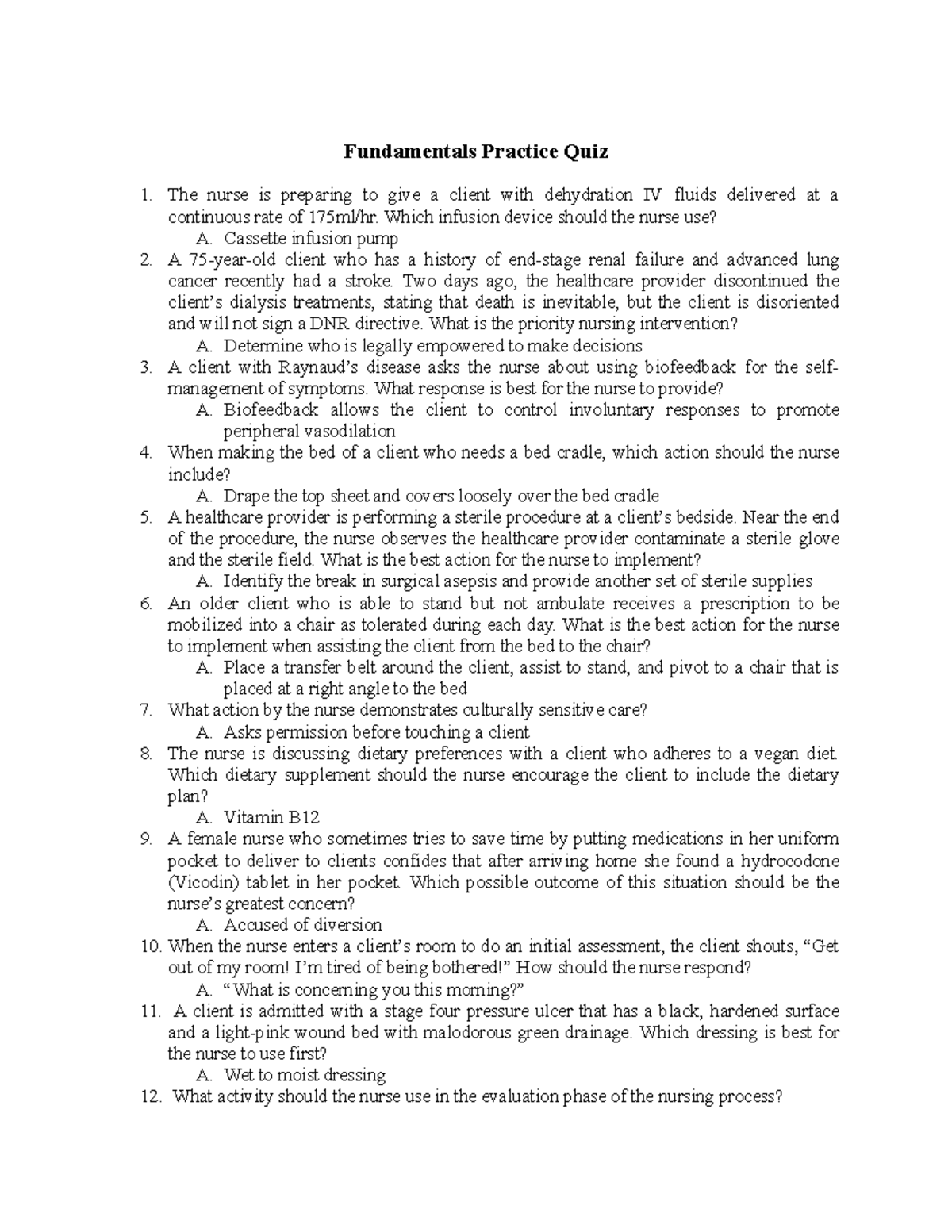 Fundamentals Practice Quiz Which infusion device should the nurse use? A. Cassette infusion