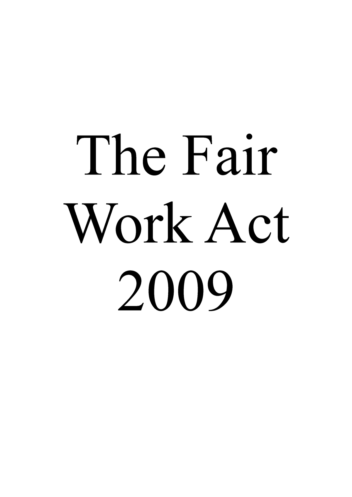 Aus Gov and State Intp Assignment 1 - The Fair Work Act 2009 REPORT ...